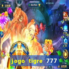 jogo tigre 777 como jogar